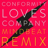 CONFORMITY LOVES COMPANY (MINDBEAT REMIX) DIGITAL